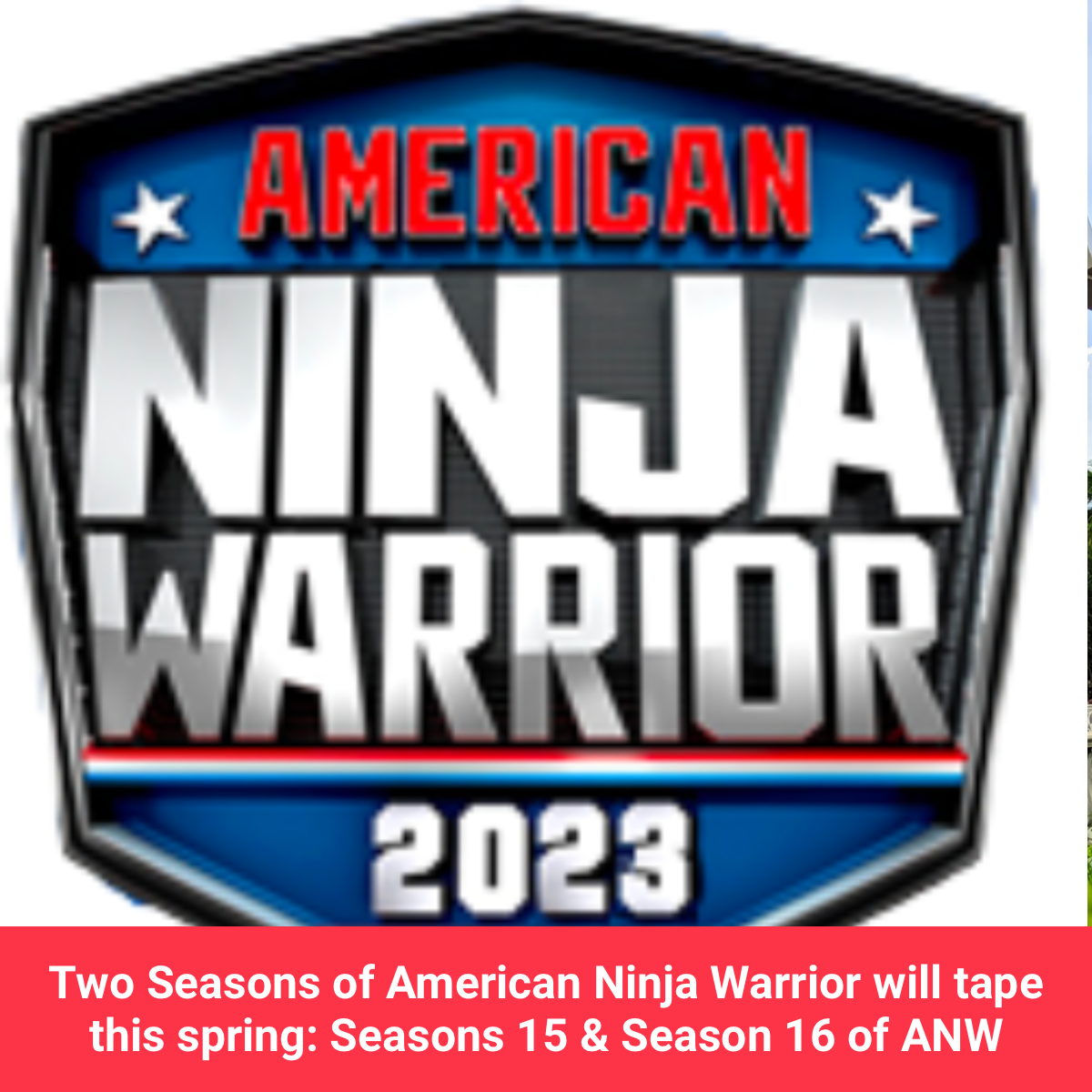 Two Seasons of American Ninja Warrior will tape this spring Seasons 15